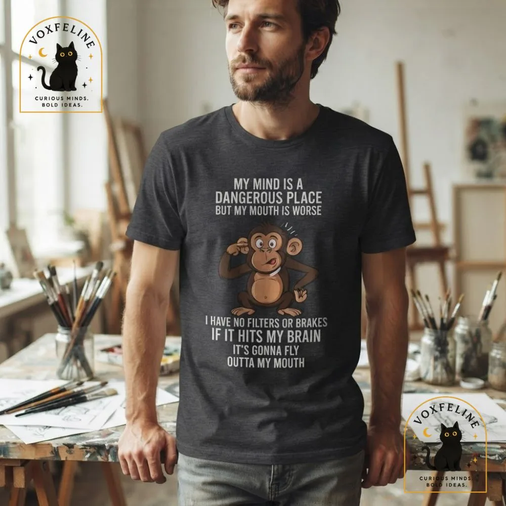 My Mind Is a Dangerous Place But My Mouth Is Worse T-Shirt (2) My Mind Is a Dangerous Place But My Mouth Is Worse T-Shirt — image 2