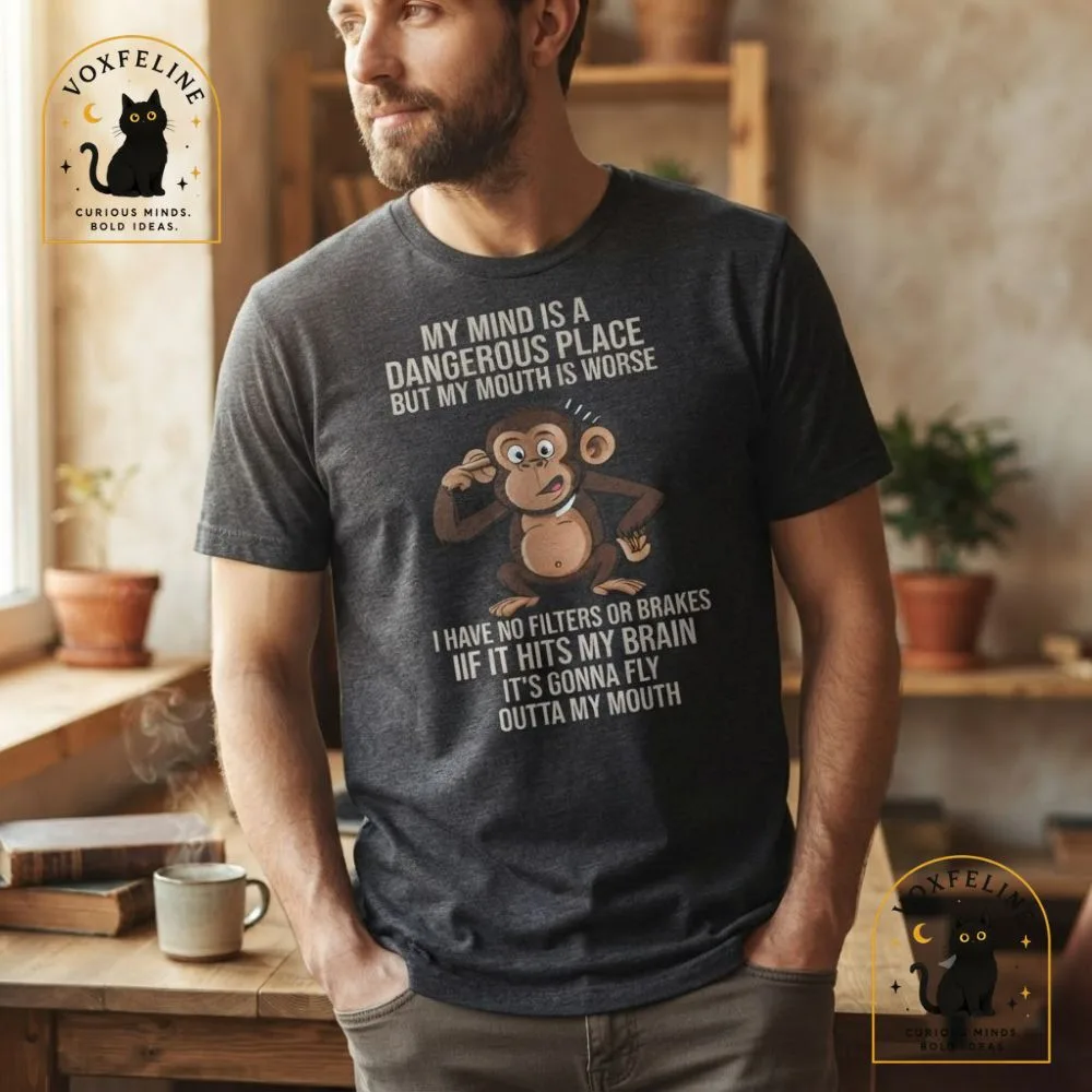 My Mind Is a Dangerous Place But My Mouth Is Worse T-Shirt (4) My Mind Is a Dangerous Place But My Mouth Is Worse T-Shirt — image 4