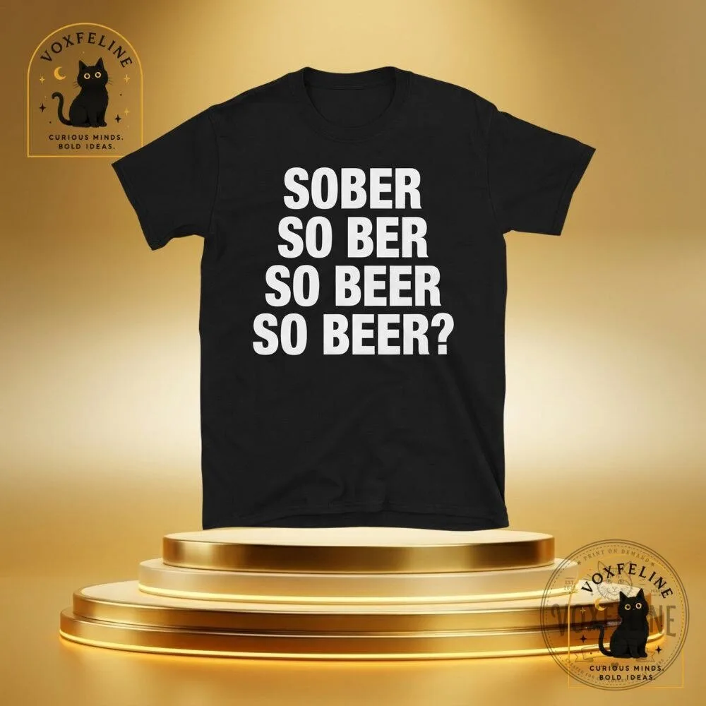 Lowenbrau Funny Beer Shirt Sober So Beer Meme Tee