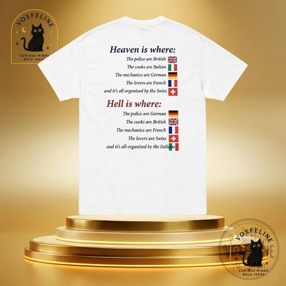 Heaven and Hell Countries Shirt Funny British Italian German French Swiss Quote Tee