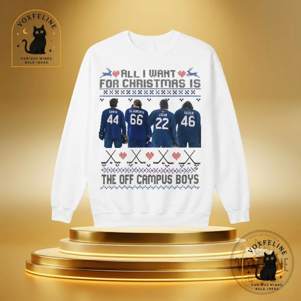 All I Want for Christmas Is the Off Campus Boys Sweatshirt Off Campus Series Christmas Crewneck