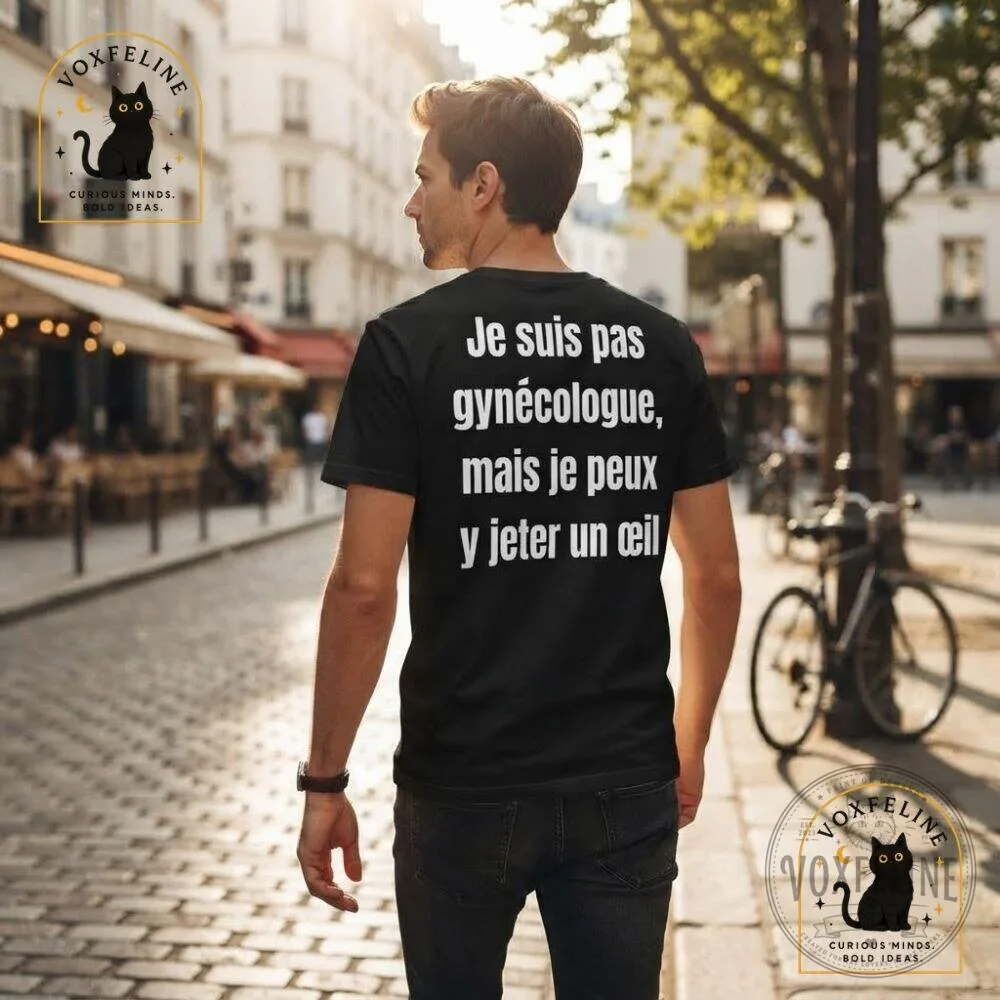 Je Suis Pas Gynécologue Mais Je Peux Y Jeter Un Œil Shirt Funny French 22 Je Suis Pas Gynécologue Mais Je Peux Y Jeter Un Œil Shirt Funny French