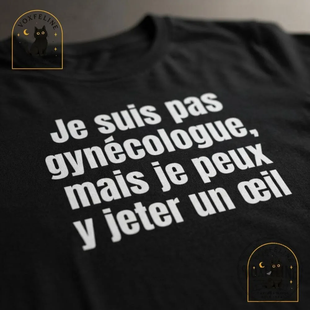 Je Suis Pas Gynécologue Mais Je Peux Y Jeter Un Œil Shirt Funny French 26 Je Suis Pas Gynécologue Mais Je Peux Y Jeter Un Œil Shirt Funny French