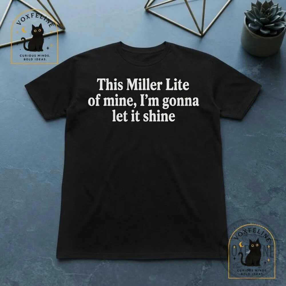 This Miller Lite of Mine I'm Gonna Let It Shine Shirt Funny Beer T-Shirt 15 This Miller Lite of Mine I'm Gonna Let It Shine Shirt Funny Beer T-Shirt