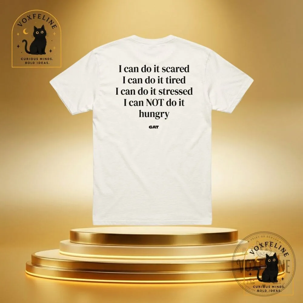"Top Holiday Gifts: Advent Calendars & Statement Tees for 2026" 3 I Can Do It Scared Tired Stressed But Not Hungry Funny T-Shirt