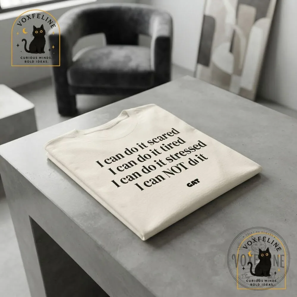 I Can Do It Scared Tired Stressed But Not Hungry Funny T-Shirt 15 I Can Do It Scared Tired Stressed But Not Hungry Funny T-Shirt