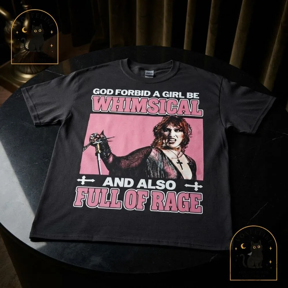 God Forbid a Girl Be Whimsical and Also Full of Rage Feminist Humor Tee 12 God Forbid a Girl Be Whimsical and Also Full of Rage Feminist Humor Tee