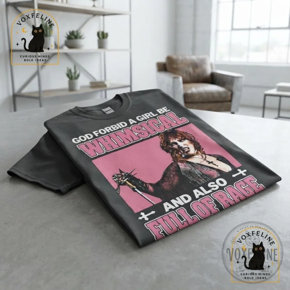 God Forbid a Girl Be Whimsical and Also Full of Rage Feminist Humor Tee 15 God Forbid a Girl Be Whimsical and Also Full of Rage Feminist Humor Tee