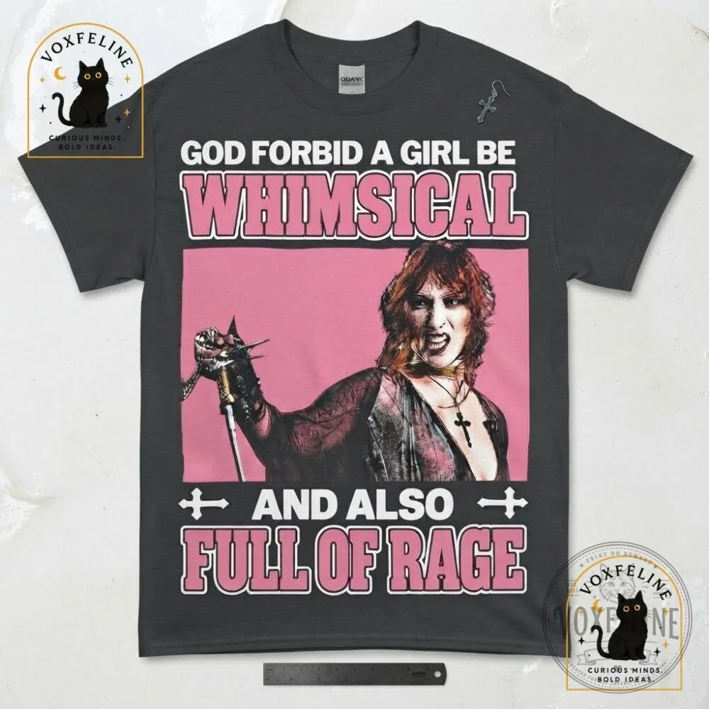 God Forbid a Girl Be Whimsical and Also Full of Rage Feminist Humor Tee 16 God Forbid a Girl Be Whimsical and Also Full of Rage Feminist Humor Tee